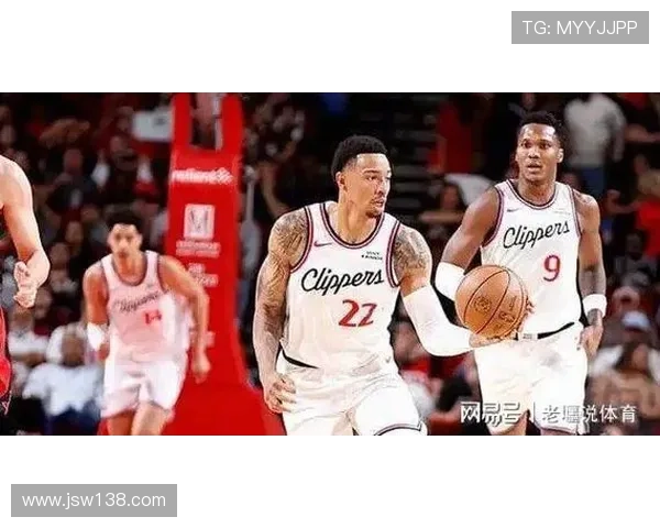 快船转正乔丹米勒两年新约胜势